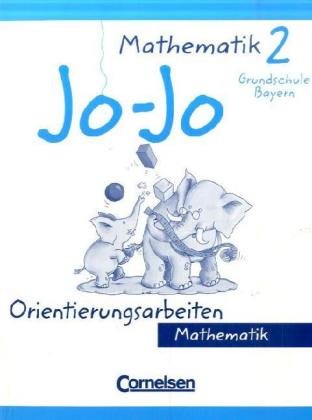 Beispielbild für Jo-Jo Mathematik - Grundschule Bayern - Bisherige Ausgabe: Jo-Jo Mathematik 2. Orientierungsarbeiten. Arbeitsheft. (Lernmaterialien) zum Verkauf von medimops