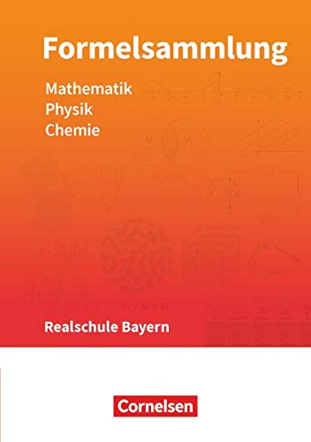 Beispielbild fr Formelsammlungen Sekundarstufe I Mathematik - Physik - Chemie. Realschule - Bayern: Formelsammlung - LehrplanPLUS zum Verkauf von Revaluation Books