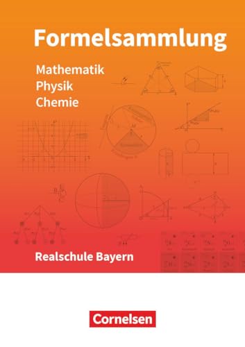Stock image for Formelsammlungen Sekundarstufe I Mathematik - Physik - Chemie. Realschule - Bayern: Formelsammlung - LehrplanPLUS for sale by Revaluation Books