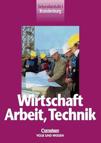 Beispielbild fr Wirtschaft - Arbeit - Technik - Brandenburg: 8.-10. Schuljahr - Schlerbuch zum Verkauf von medimops