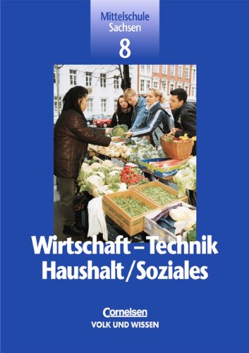 9783464524282: Wirtschaft - Technik - Haushalt- Soziales 8. Mittelschule Sachsen