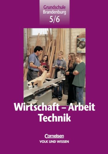 Beispielbild fr Wirtschaft - Arbeit - Technik - Brandenburg: 5./6. Schuljahr - Schlerbuch zum Verkauf von medimops