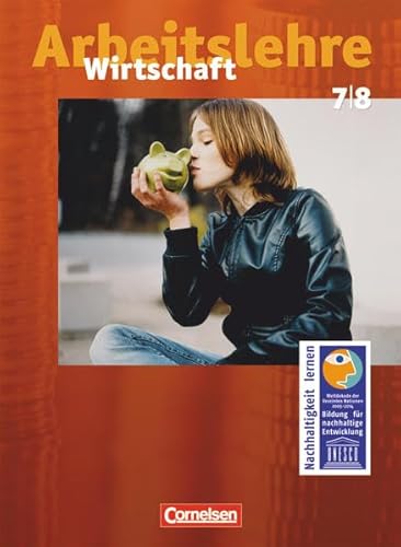 9783464524671: Wirtschaft 7./8. Schuljahr - Schlerbuch. Allgemeine Ausgabe. Neubearbeitung