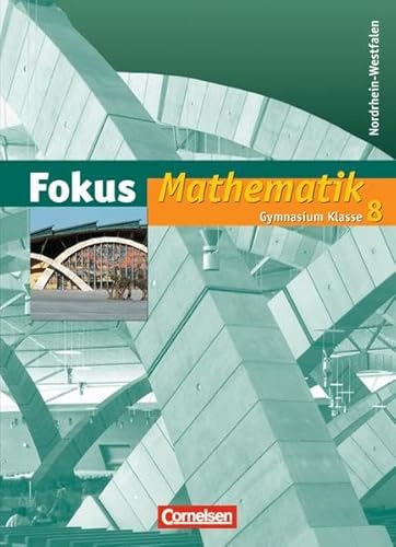 Beispielbild fr Fokus Mathematik - Kernlehrplne Gymnasium Nordrhein-Westfalen: 8. Schuljahr - Schlerbuch zum Verkauf von medimops