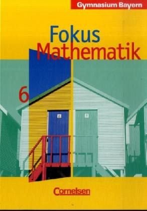 Beispielbild fr Fokus Mathematik - Gymnasium Bayern: 6. Jahrgangsstufe - Schlerbuch zum Verkauf von medimops