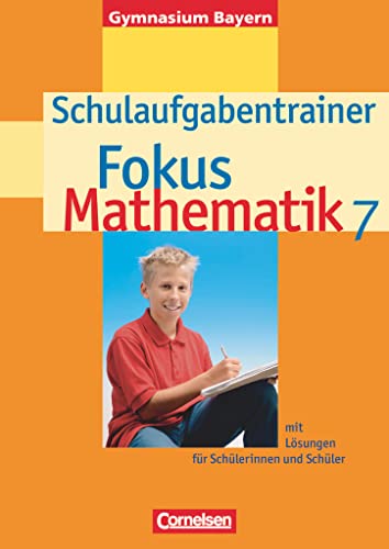 Beispielbild fr Fokus Mathematik - Bayern - Bisherige Ausgabe - 7. Jahrgangsstufe Schulaufgabentrainer mit Lsungen zum Verkauf von Buchpark