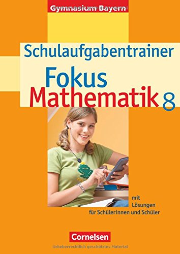 9783464540480: Fokus Mathematik - Bayern - Bisherige Ausgabe: Fokus Mathematik. 8. Schuljahr. Schulaufgabentrainer. Gymnasium Bayern: Mit eingelegten Musterlsungen
