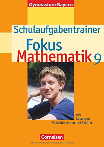 Beispielbild fr Fokus Mathematik - Gymnasium Bayern: 9. Jahrgangsstufe - Schulaufgabentrainer mit Lsungen: Fr Schlerinnen und Schler zum Verkauf von medimops