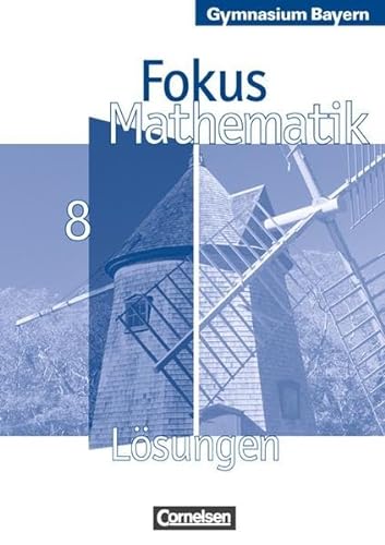 Stock image for Fokus Mathematik. 8. Jahrgangsstufe Gymnasium Bayern. Lsungen zum Schlerbuch for sale by medimops