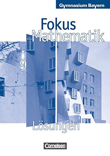 Stock image for Fokus Mathematik. 9. Jahrgangsstufe. Gymnasium Bayern. Lsungen zum Schlerbuch. for sale by medimops