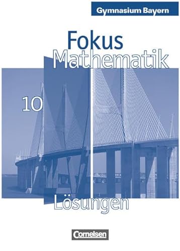 Stock image for Fokus Mathematik - Gymnasium Bayern / 10. Jahrgangsstufe - Lsungen zum Schlerbuch for sale by medimops