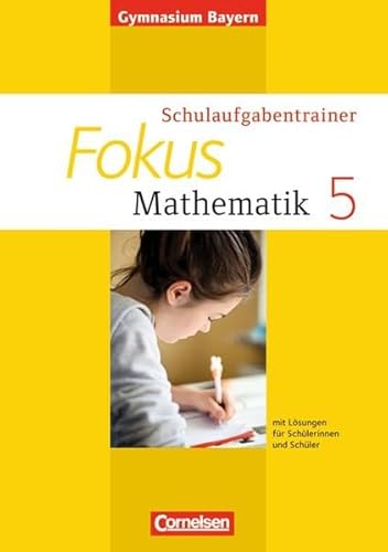 Beispielbild fr Fokus Mathematik - Gymnasium Bayern: 5. Jahrgangsstufe - Schulaufgabentrainer mit Lsungen - Ausgabe 2013 zum Verkauf von medimops