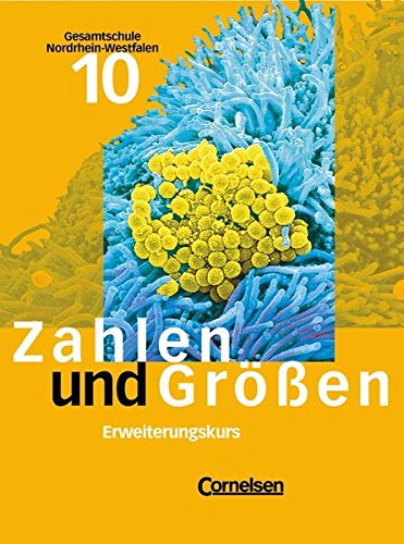 Beispielbild fr Zahlen und Gren - Gesamtschule Nordrhein-Westfalen: 10. Schuljahr - Erweiterungskurs - Schlerbuch zum Verkauf von medimops