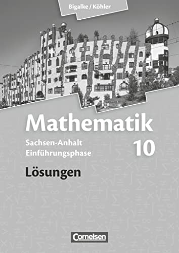 Beispielbild fr Bigalke/Khler: Mathematik Sekundarstufe II - Sachsen-Anhalt - Neue Ausgabe 2014: Einfhrungsphase - Lsungen zum Verkauf von medimops