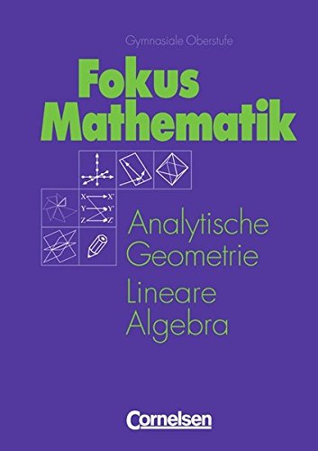 Stock image for Mathematik Gymnasiale Oberstufe - Allgemeine Ausgabe: Analytische Geometrie und Lineare Algebra: Grund- und Leistungskurs: Schlerbuch: Analytische Geometrie. Lineare Algebra for sale by medimops