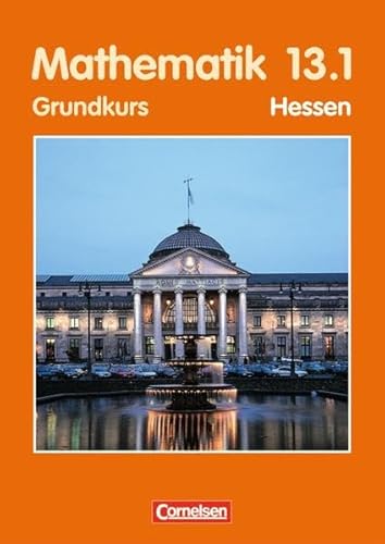 Beispielbild fr Bigalke/Khler: Mathematik Sekundarstufe II - Hessen - Bisherige Ausgabe: 13. Schuljahr: 1. Halbjahr - Grundkurs - Schlerbuch zum Verkauf von medimops