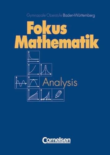 Beispielbild fr Fokus Mathematik - Gymnasiale Oberstufe Baden-Wrttemberg / Analysis zum Verkauf von rebuy recommerce GmbH