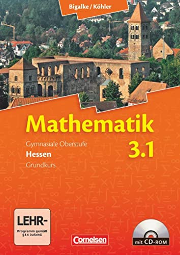 Beispielbild fr Bigalke/Khler: Mathematik Sekundarstufe II - Hessen - Neubearbeitung: Band 3: 1. Halbjahr - Grundkurs - Schlerbuch mit CD-ROM zum Verkauf von medimops