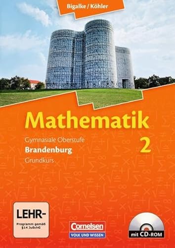 9783464574829: Mathematik 2 - Schlerbuch mit CD-ROM - Grundkurs - Qualifikationsphase - Sekundarstufe 2 - Brandenburg: Neubearbeitung Kerncurriculum