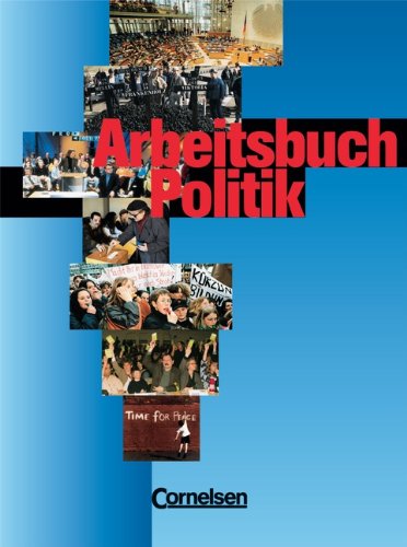 Stock image for Arbeitsbuch Politik - Neubearbeitung: Arbeitsbuch Politik, Bd.2, 7. bis 10. Schuljahr Mickel, Wolfgang; Stachwitz, Reinhard; Klaphake, Axel and Wollny, Anja for sale by tomsshop.eu