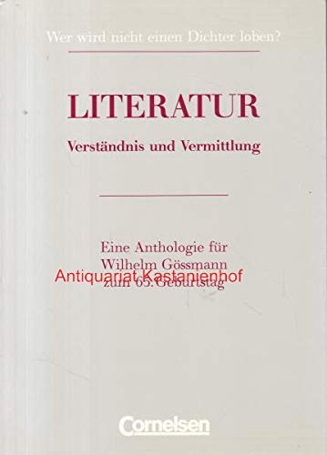 Beispielbild fr Literatur : Verstndnis und Vermittlung [eine Anthologie fr Wilhelm Gssmann zum 65. Geburtstag] zum Verkauf von Antiquariat KAMAS