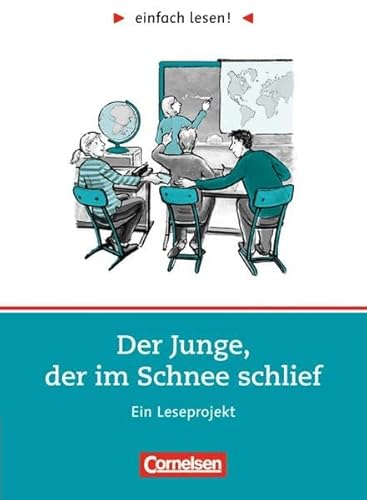 einfach lesen! - Für Lesefortgeschrittene: Niveau 2 - Der Junge, der im Schnee schlief: Ein Leseprojekt zu dem gleichnamigen Jugendbuch von Henning . von Henning Mankell. Arbeitsbuch mit Lösungen - Gabriele Klaßmann