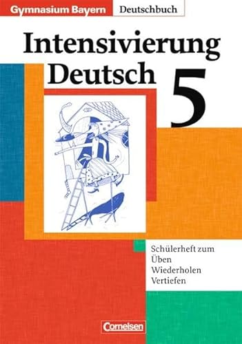 9783464603840: Deutschbuch Gymnasium - Bayern: Deutschbuch 5 / Schlerheft / Bayern / Gymnasium: Intensivierung Deutsch / Zum ben, Wiederholen, Vertiefen / Mit Lsungen: Deutschbuch 5 Intensivierung Deutsch