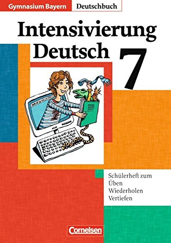 Deutschbuch - Gymnasium Bayern: Deutschbuch 7. Jahrgangsstufe - Arbeitsheft - Intensivierung Deutsch