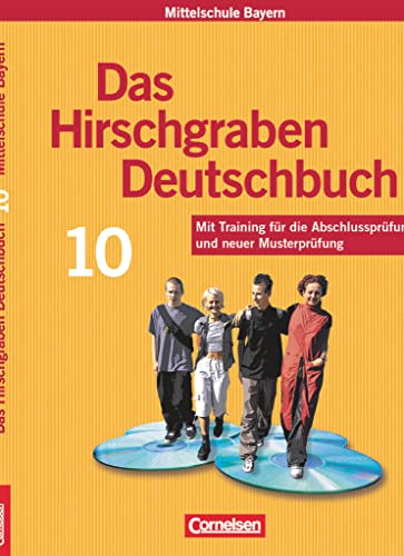 Stock image for Das Hirschgraben Deutschbuch - Mittelschule Bayern: 10. Jahrgangsstufe - Schlerbuch: Mit Training fr die Abschlussprfung und neuer Musterprfung for sale by medimops