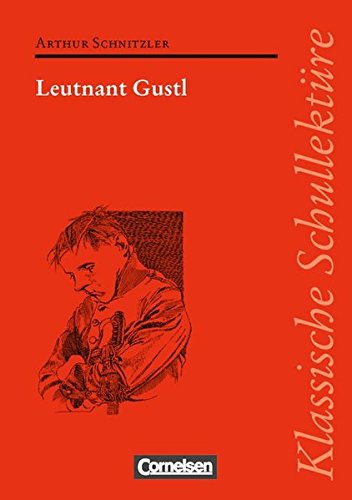 Stock image for Klassische Schullektre: Leutnant Gustl: Text - Erluterungen - Materialien. Empfohlen fr das 10.-13. Schuljahr for sale by medimops