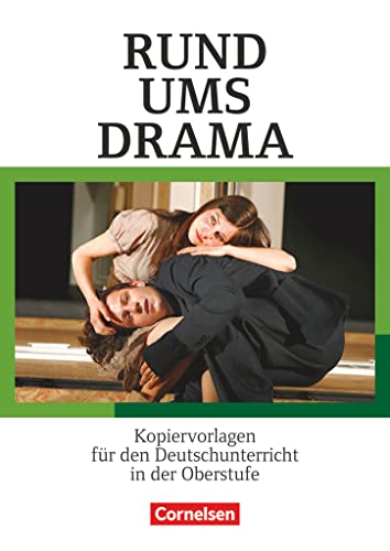 Imagen de archivo de Rund um . - Sekundarstufe II: Rund ums Drama: Kopiervorlagen fr den Deutschunterricht in der Oberstufe. Kopiervorlagen a la venta por medimops