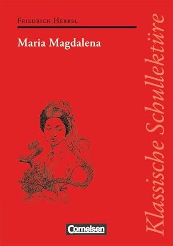 Maria Magdalena. SchÃ¼lerband (9783464606001) by Friedrich Hebbel