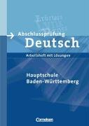 9783464606018: Abschlussprfung Deutsch - Hauptschule Baden-Wrttemberg - Vergriffen: 9. Schuljahr - Arbeitsheft mit Lsungen