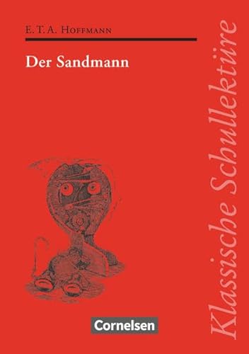 Klassische Schullektüre: Der Sandmann: Text - Erläuterungen - Materialien: Schülerband - E.T.A. Hoffmann