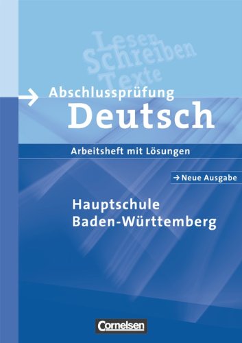 9783464606711: Abschlussprfung Deutsch - Hauptschule Baden-Wrttemberg - Neue Ausgabe. 9. Schuljahr: Arbeitsheft mit Lsungen