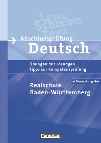 AbschlussprÃ¼fung Deutsch - Realschule Baden-WÃ¼rttemberg - Neue Ausgabe. 10. Schuljahr - Arbeitsheft mit LÃ¶sungen (9783464606728) by Annette Brosi