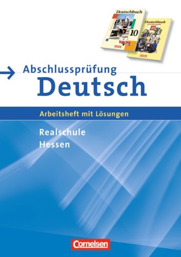 Beispielbild fr Abschlussprfung Deutsch - Deutschbuch - Realschule Hessen: 10. Schuljahr - Arbeitsheft mit Lsungen und Musterprfungen zum Verkauf von medimops