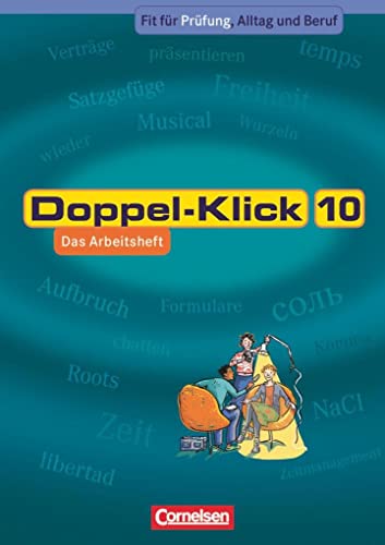 Doppel-Klick - Das Sprach- und Lesebuch - Allgemeine Ausgabe, Nord, Nordrhein-Westfalen - 10. Schuljahr: Fit für Prüfung, Alltag und Beruf - Arbeitsheft mit Lösungen : Fit für Prüfung, Alltag und Beruf - Arbeitsheft mit Lösungen - Michaela Greisbach