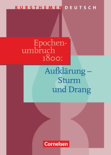 Beispielbild fr Kursthemen Deutsch, Epochenumbruch 1800: Aufklrung - Sturm und Drang zum Verkauf von medimops