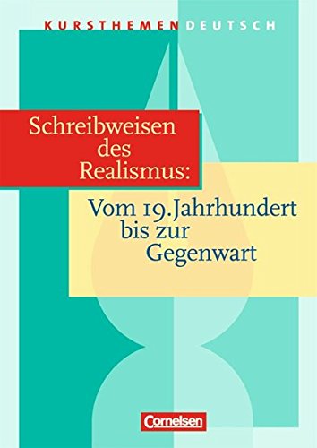 Beispielbild fr Kursthemen Deutsch: Schreibweisen des Realismus: Vom 19. Jahrhundert bis zur Gegenwart: Schlerbuch zum Verkauf von medimops