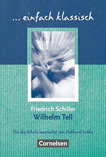Beispielbild für Wilhelm Tell : Empfohlen für das 8.-10. Schuljahr. Schülerheft zum Verkauf von Ammareal
