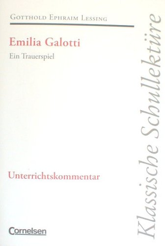 Stock image for Emilia Galotti Ein Trauerspiel Unterrichtskommentar (Klassische Schullektre) for sale by medimops