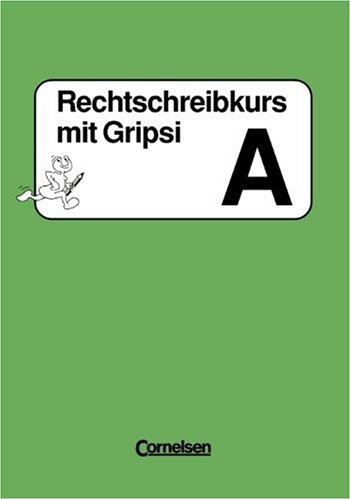 Imagen de archivo de Rechtschreibkurs mit Gripsi - Ausgabe A-C: Arbeitsheft A a la venta por medimops