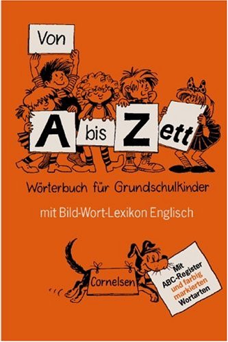 Beispielbild fr Von A bis Zett, Wrterbuch fr Grundschulkinder, mit Bild-Wort-Lexikon Englisch zum Verkauf von medimops