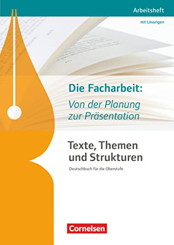 Beispielbild fr Texte, Themen und Strukturen - Arbeitshefte - Abiturvorbereitung-Themenhefte (Neubearbeitung) Die Facharbeit: Von der Planung zur Prsentation - Arbeitsheft mit eingelegtem Lsungsheft zum Verkauf von Buchpark