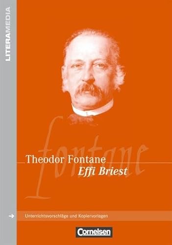 LiteraMedia: Effi Briest: Handreichungen für den Unterricht. Unterrichtsvorschläge und Kopiervorlagen - Fontane, Theodor