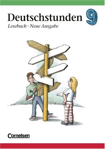 Deutschstunden Lesebuch - Östliche Bundesländer und Berlin: Deutschstunden, Lesebuch, Ausgabe Berlin und neue Bundesländer, neue Rechtschreibung, 9. Schuljahr