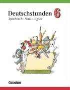 Stock image for Deutschstunden, Sprachbuch, Allgemeine Ausgabe, Neue Ausgabe, neue Rechtschreibung. Sprachbuch, 6. Schuljahr. for sale by medimops