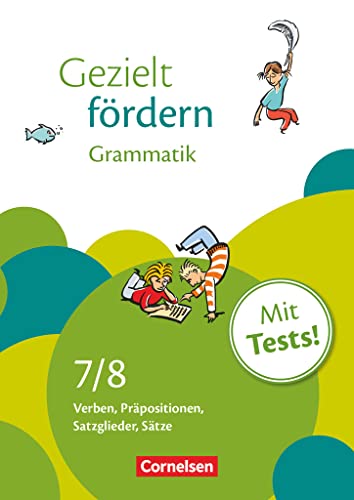 Stock image for Gezielt frdern: 7./8. Schuljahr - Grammatik: Verben, Prpositionen, Satzglieder, Stze. Arbeitsheft mit Lsungen und Tests for sale by medimops