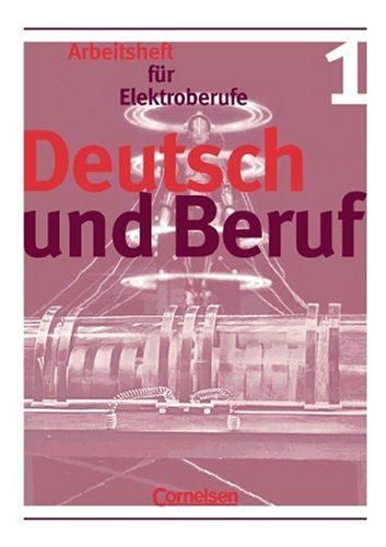 Beispielbild fr Deutsch und Beruf, neue Rechtschreibung, Bd.1, Arbeitsheft fr Elektroberufe zum Verkauf von medimops